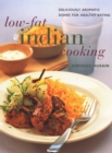 Image for Low Fat Indian Cooking : Deliciously aromatic dishes for healthy eating