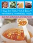 Image for How to Feed Your Baby with Healthy and Homemade Meals