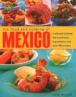 Image for Mexico, The Food and Cooking of : A vibrant cuisine: the traditions, ingredients and over 150 recipes