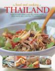 Image for The food and cooking of Thailand  : explore an exotic cuisine in over 180 authentic recipes shown step-by-step in more than 700 photographs