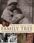 Image for How to Trace Your Family Tree in England, Ireland, Scotland and Wales
