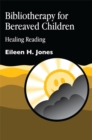 Image for Bibliotherapy for bereaved children  : healing reading