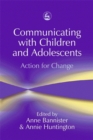 Image for Communicating with children and adolescents  : action for change