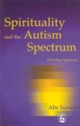 Image for Spirituality and the autism spectrum  : of falling sparrows