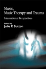 Image for Music, music therapy and trauma  : international perspectives