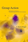 Image for Group action  : the dynamics of groups in therapeutic, educational and corporate settings