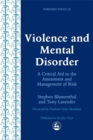 Image for Violence and mental disorder  : a critical aid to the assessment and management of risk