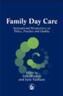 Image for Family day care  : international perspectives on policy, practice and quality