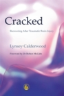 Image for Cracked  : recovering after traumatic brain injury