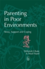 Image for Parenting in poor environments  : stress, support and coping