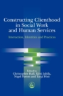 Image for Constructing clienthood in social work and human services  : interaction, identities and practices