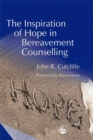 Image for The Inspiration of Hope in Bereavement Counselling