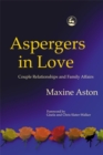 Image for Aspergers in love  : couple relationships and family affairs
