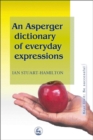Image for An Asperger dictionary of everyday expressions