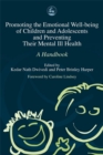Image for Promoting the Emotional Well Being of Children and Adolescents and Preventing Their Mental Ill Health