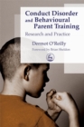 Image for Conduct disorder and behaviour parent training  : research and practice