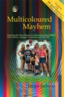 Image for Multicoloured mayhem  : parenting the many shades of adolescence, autism, Asperger&#39;s syndrome and AD/HD