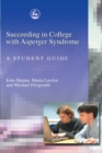 Image for Succeeding in college with Asperger syndrome  : a student guide