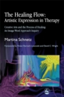 Image for The healing flow  : artistic expression in therapy