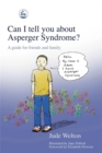 Image for Can I tell you about Asperger syndrome?  : a guide for friends and family