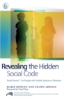 Image for Revealing the hidden social code  : social stories for people with autistic spectrum disorders