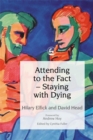 Image for Attending to the Fact – Staying with Dying