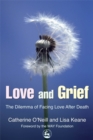 Image for Love and grief  : the dilemma of facing love after death