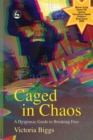 Image for Caged in chaos  : a dyspraxic guide to breaking free