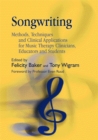 Image for Songwriting  : methods, techniques and clinical applications for music therapy clinicians, educators and students