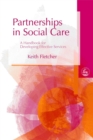 Image for Partnerships in social care  : a handbook for developing effective services