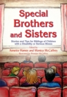 Image for Special brothers and sisters  : stories and tips for siblings of children with special needs, disability or serious illness