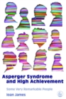 Image for Asperger&#39;s syndrome and high achievement  : some very remarkable people