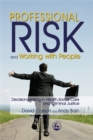 Image for Professional risk and working with people  : decision-making in health, social care and criminal justice
