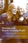 Image for Working with parents of young people  : research, policy and practice