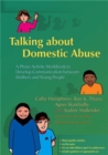Image for Talking about domestic abuse  : a photo activity workbook to develop communication between mothers and young people