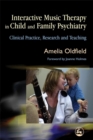 Image for Interactive music therapy in child and family psychiatry  : clinical practice, research and teaching