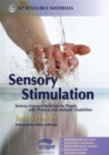 Image for Sensory stimulation  : sensory-focused activities for people with physical and multiple disabilities
