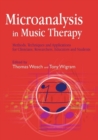 Image for Microanalysis in music therapy  : methods, techniques and applications for clinicians, researchers, educators, and students