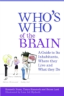 Image for Who&#39;s who of the brain  : a guide to its inhabitants, where they live and what they do