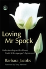 Image for Loving Mr Spock  : understanding an aloof lover - could it be Asperger&#39;s Syndrome?