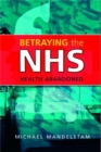 Image for Betraying the NHS