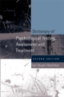 Image for Dictionary of psychological testing, assessment and treatment