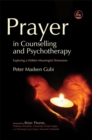 Image for Prayer in counselling and psychotherapy  : exploring a hidden meaningful dimension