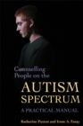 Image for Counselling people on the autism spectrum  : a practical manual