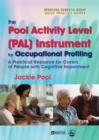 Image for The Pool Activity Level (PAL) instrument for occupational profiling  : a practical resource for carers of people with cognitive impairment