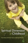 Image for The spiritual dimension of childhood