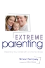 Image for Extreme parenting  : parenting your child with a chronic illness