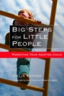 Image for Big steps for little people  : parenting your adopted child