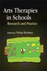 Image for Arts therapies in schools  : research and practice