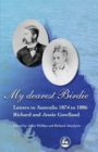 Image for My Dearest Birdie : Letters to Australia 1874 to 1886